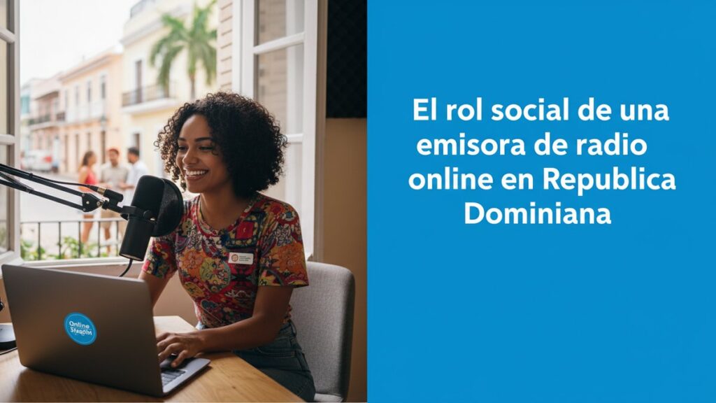 El rol social de una emisora de radio online en República Dominicana